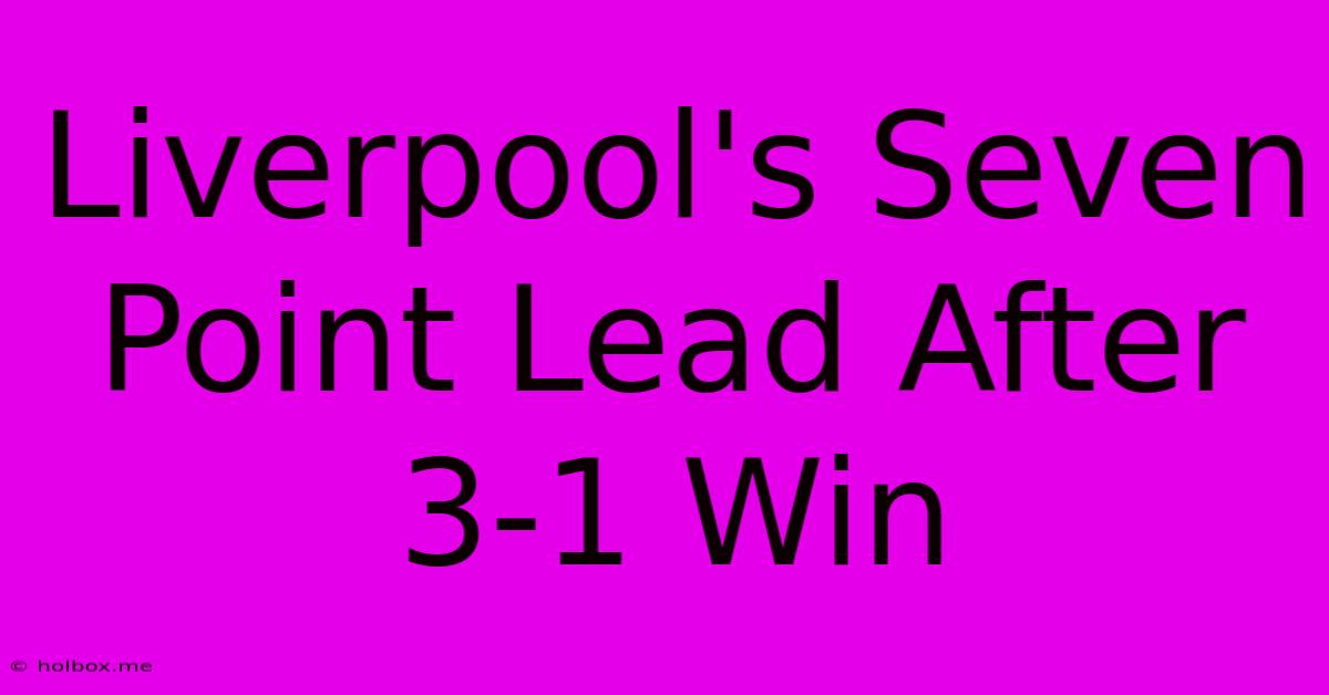 Liverpool's Seven Point Lead After 3-1 Win