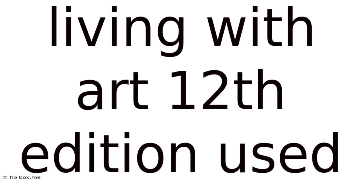 Living With Art 12th Edition Used