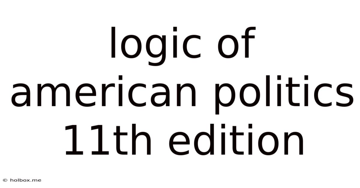 Logic Of American Politics 11th Edition