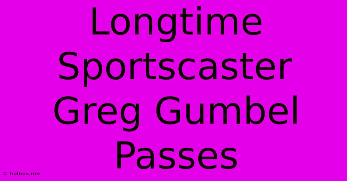 Longtime Sportscaster Greg Gumbel Passes