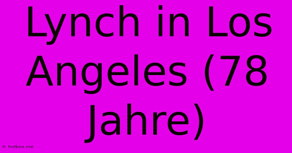 Lynch In Los Angeles (78 Jahre)