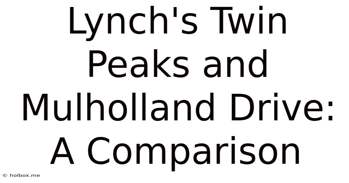 Lynch's Twin Peaks And Mulholland Drive: A Comparison