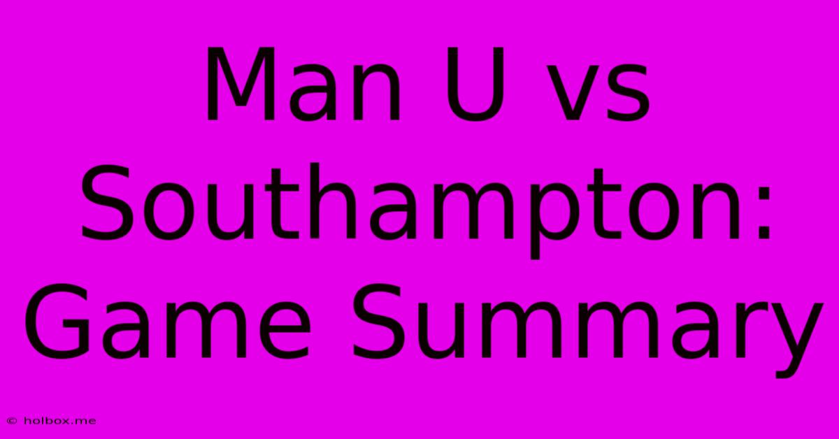 Man U Vs Southampton: Game Summary