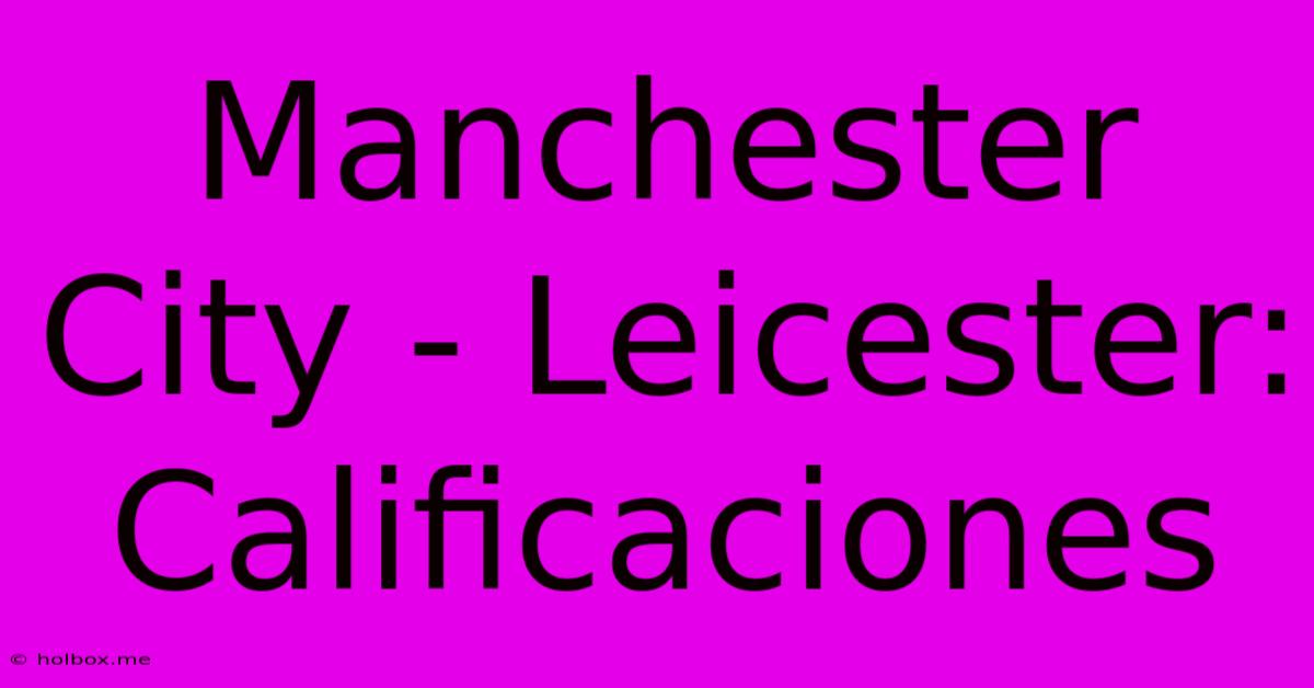 Manchester City - Leicester: Calificaciones