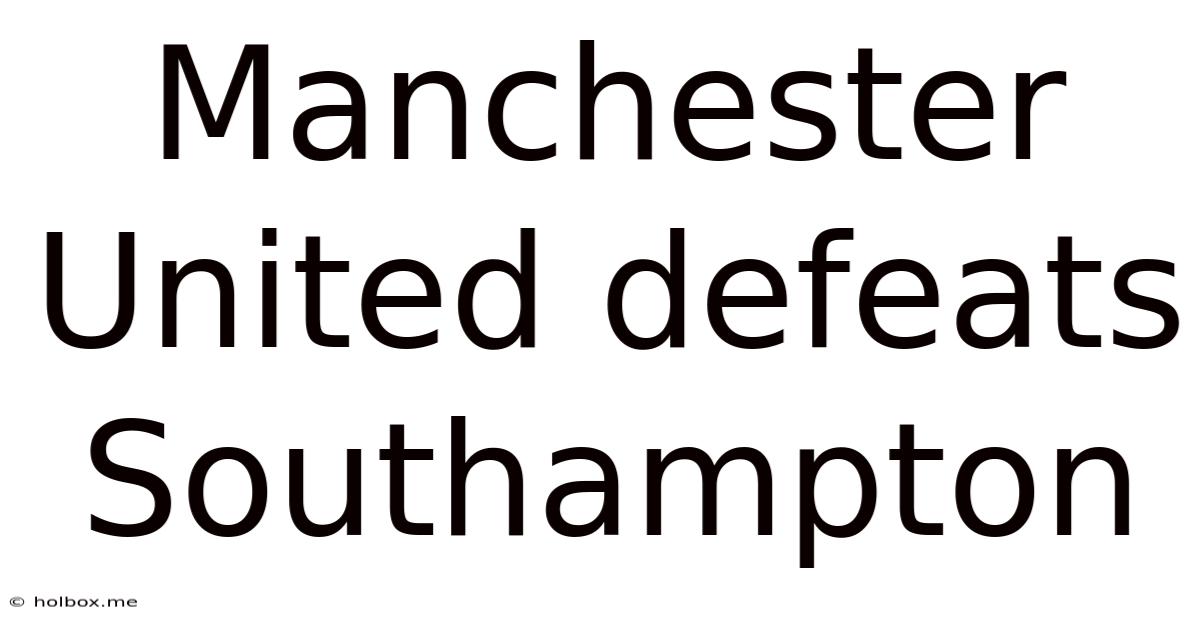 Manchester United Defeats Southampton