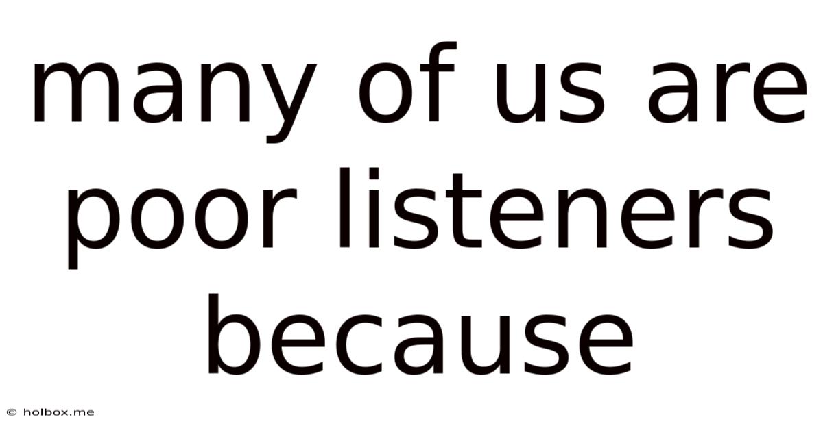 Many Of Us Are Poor Listeners Because
