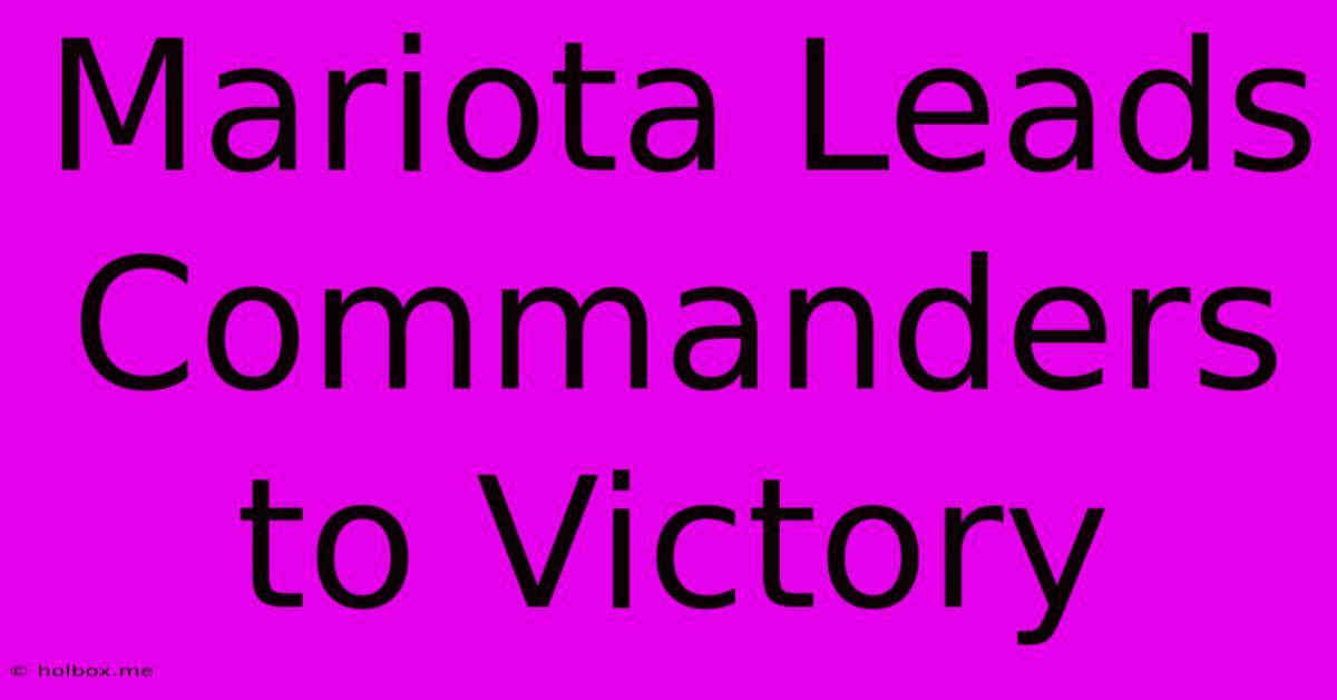 Mariota Leads Commanders To Victory