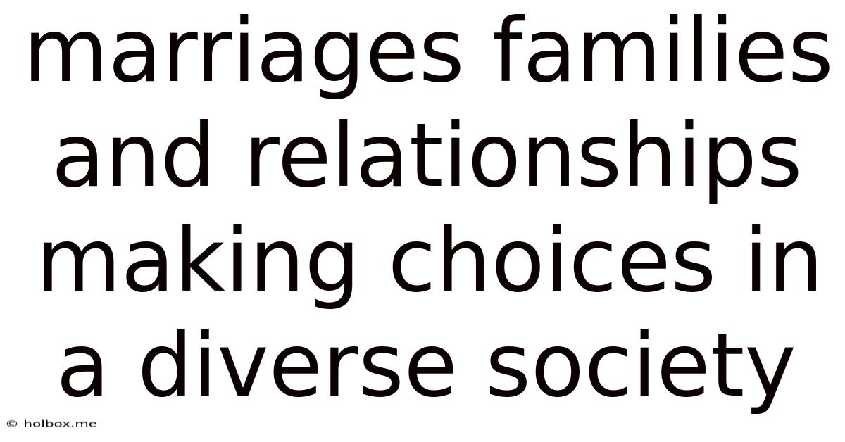Marriages Families And Relationships Making Choices In A Diverse Society