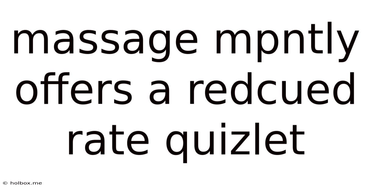 Massage Mpntly Offers A Redcued Rate Quizlet
