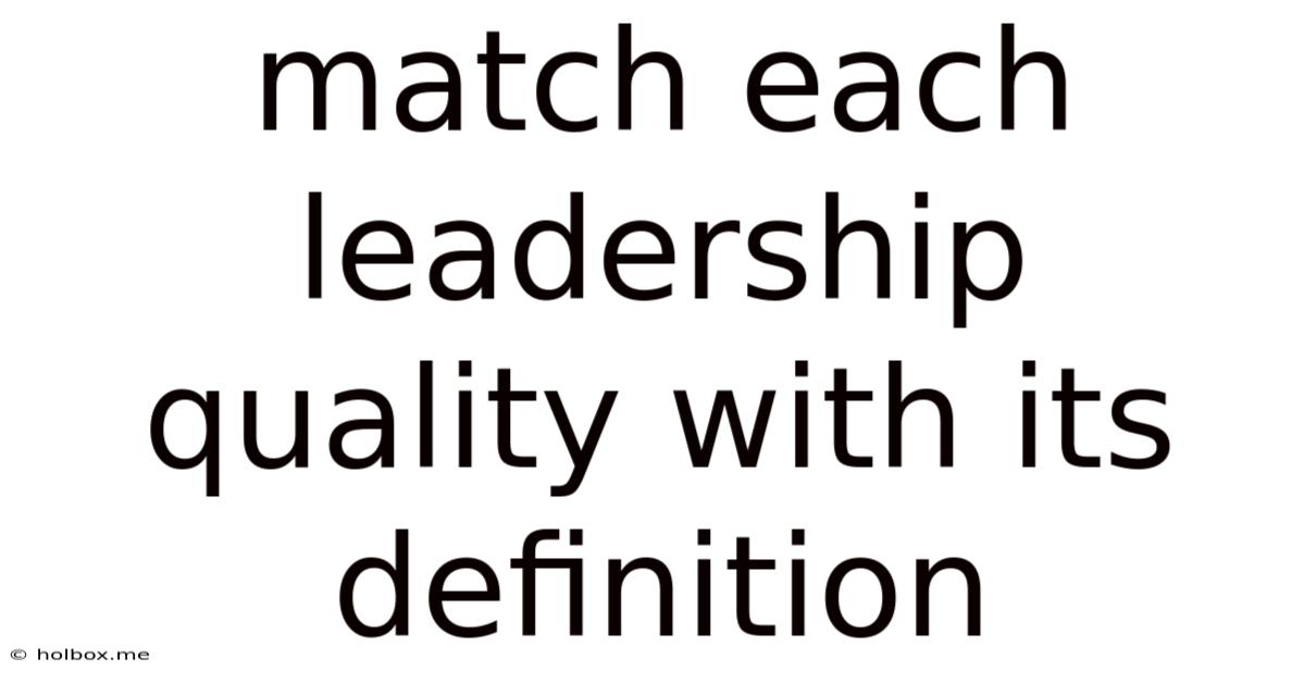 Match Each Leadership Quality With Its Definition
