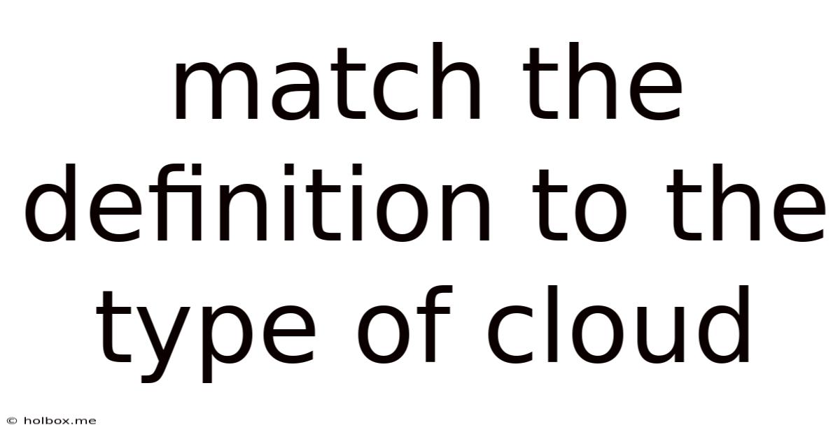 Match The Definition To The Type Of Cloud