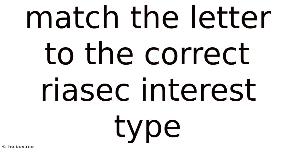 Match The Letter To The Correct Riasec Interest Type