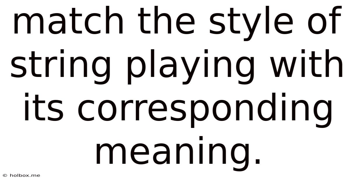 Match The Style Of String Playing With Its Corresponding Meaning.