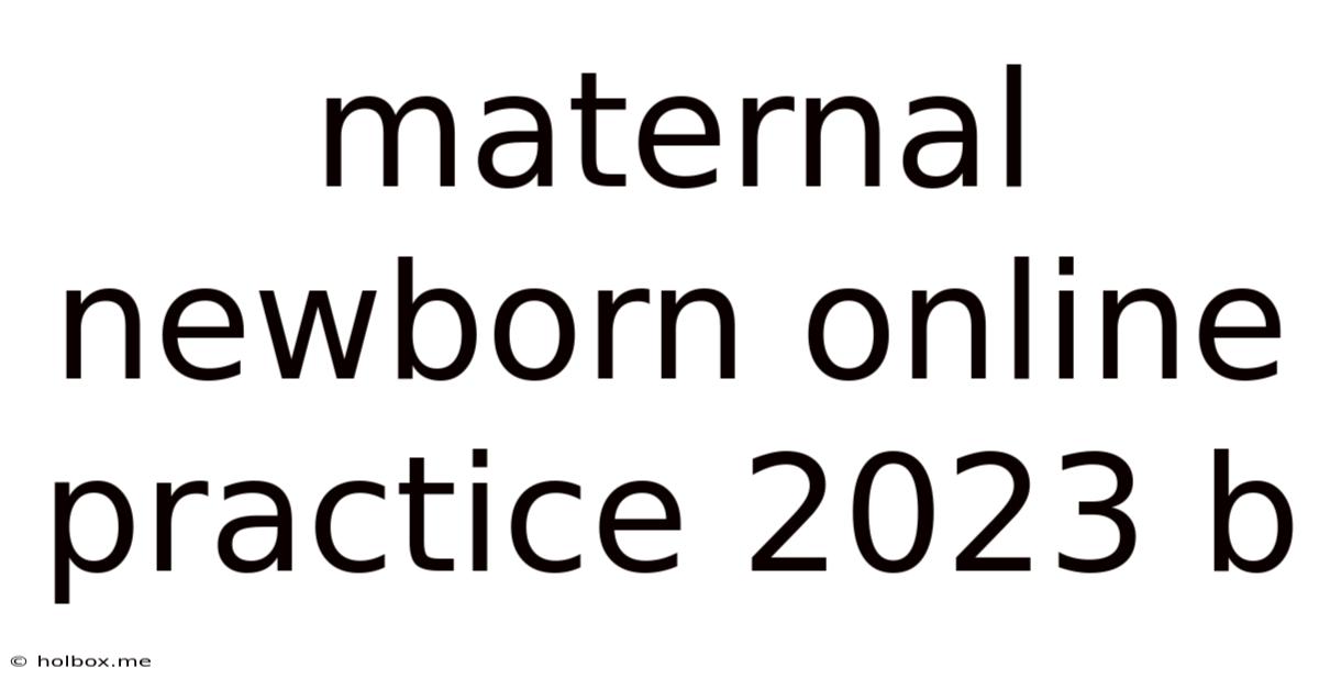 Maternal Newborn Online Practice 2023 B