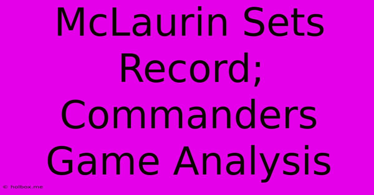 McLaurin Sets Record; Commanders Game Analysis