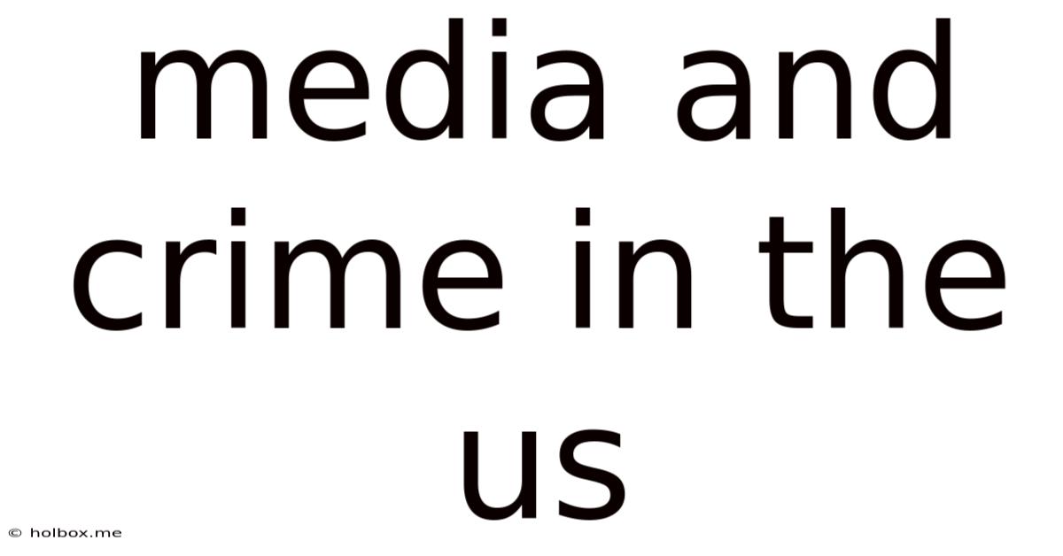 Media And Crime In The Us