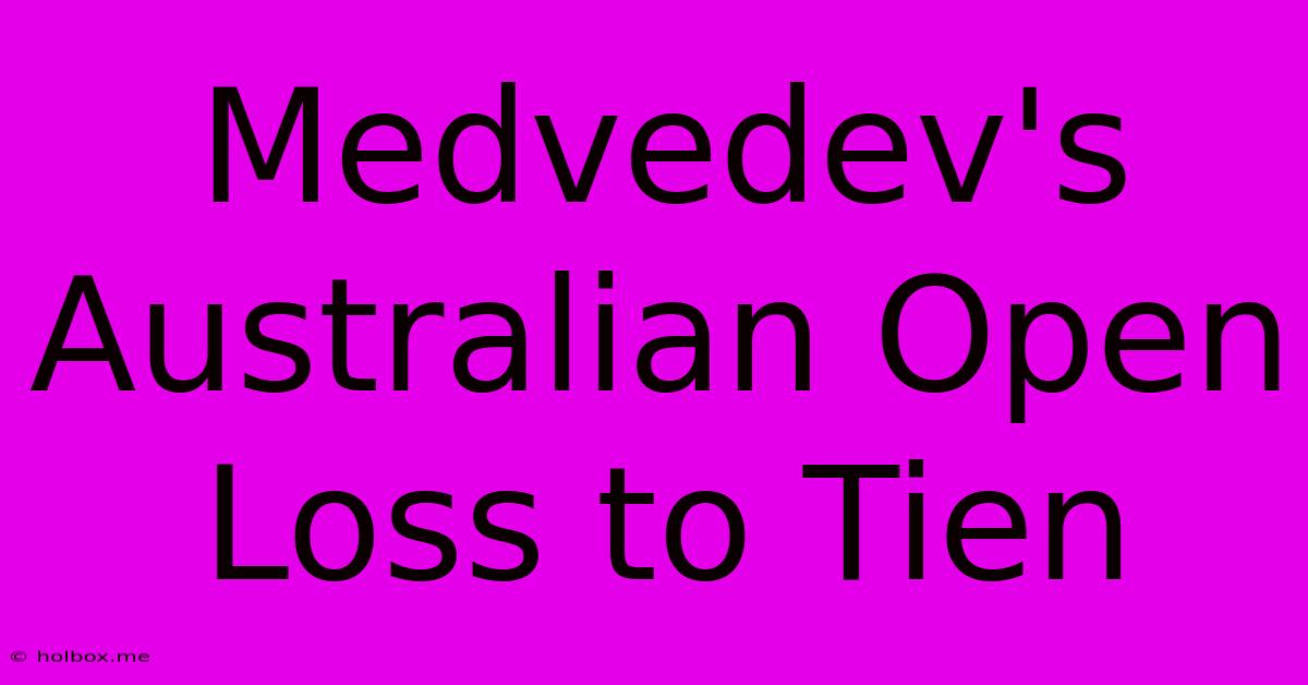 Medvedev's Australian Open Loss To Tien