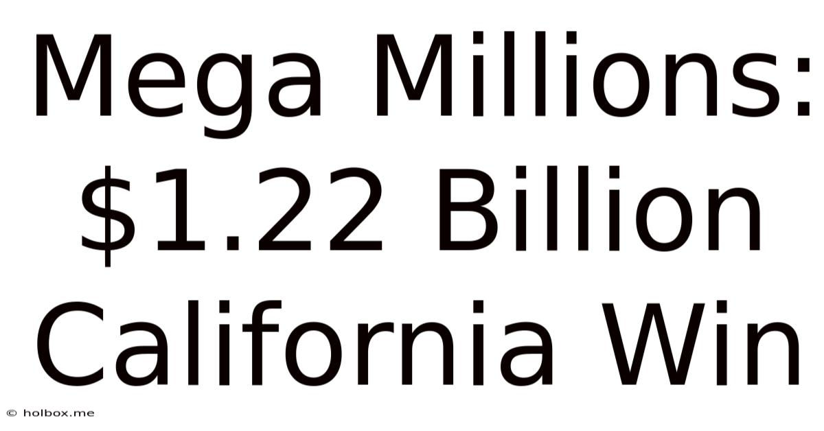 Mega Millions: $1.22 Billion California Win