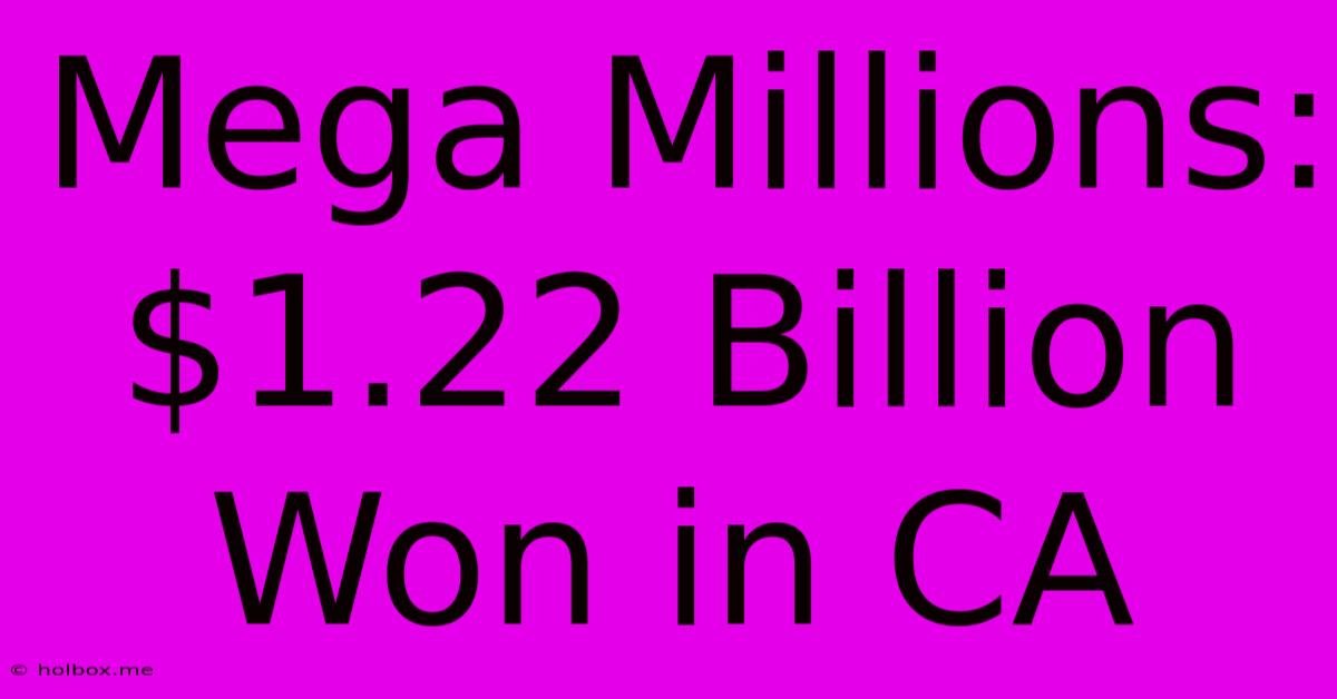 Mega Millions: $1.22 Billion Won In CA