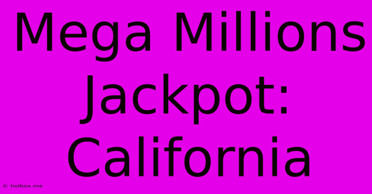 Mega Millions Jackpot: California