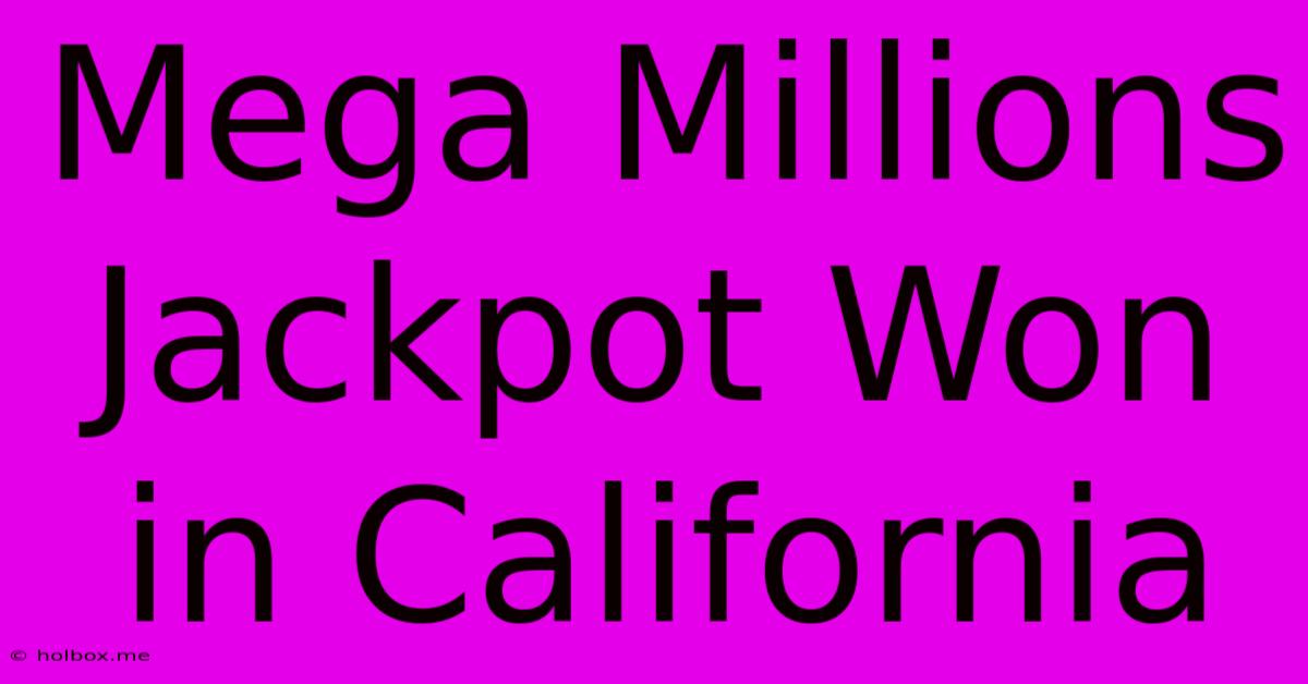 Mega Millions Jackpot Won In California