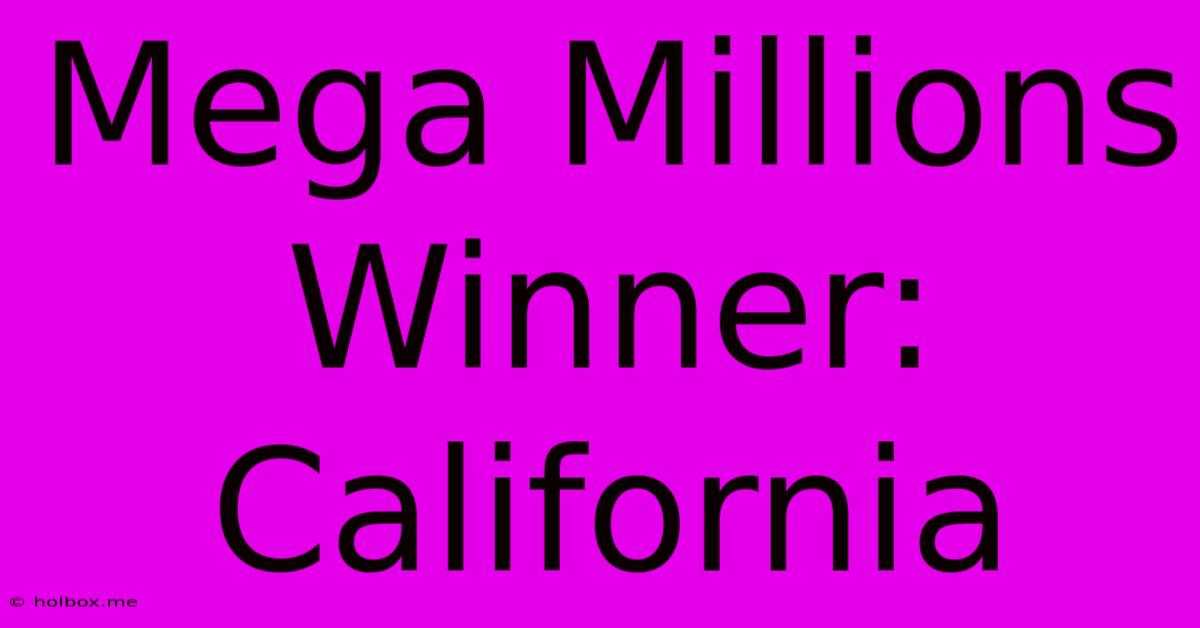 Mega Millions Winner: California