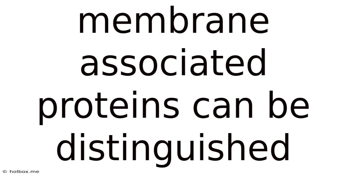 Membrane Associated Proteins Can Be Distinguished