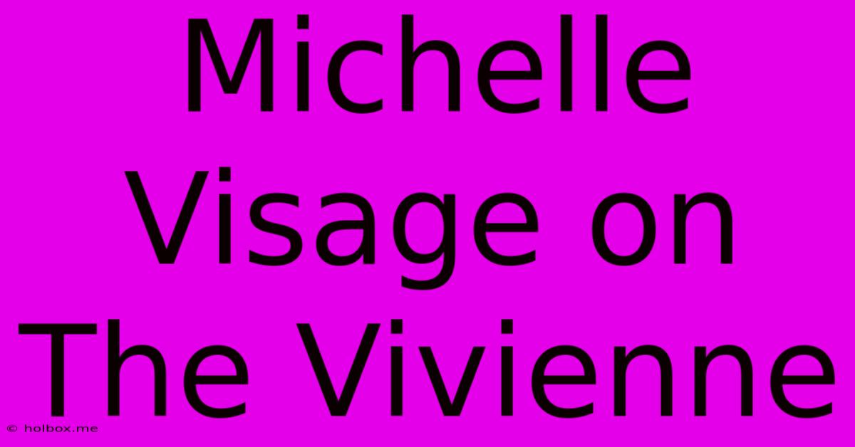 Michelle Visage On The Vivienne