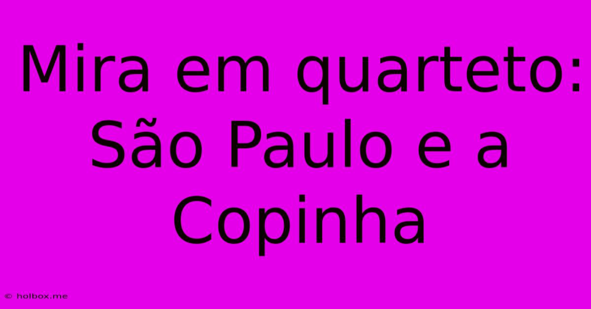 Mira Em Quarteto: São Paulo E A Copinha