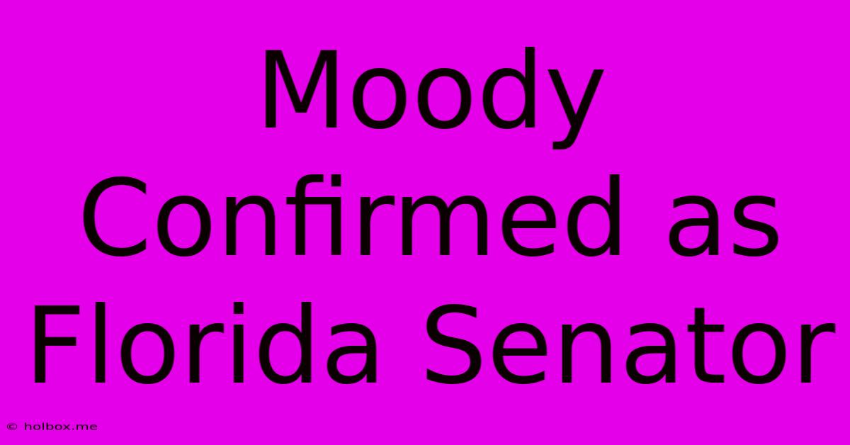 Moody Confirmed As Florida Senator