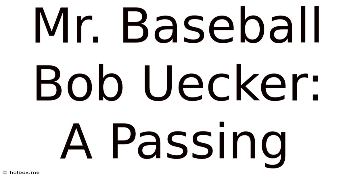 Mr. Baseball Bob Uecker: A Passing