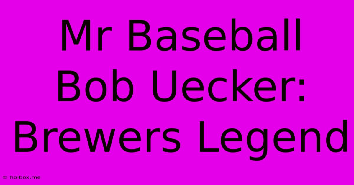 Mr Baseball Bob Uecker: Brewers Legend