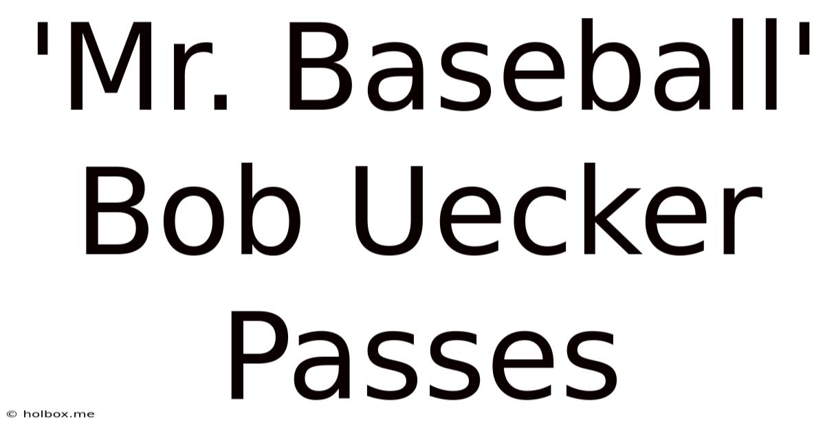 'Mr. Baseball' Bob Uecker Passes