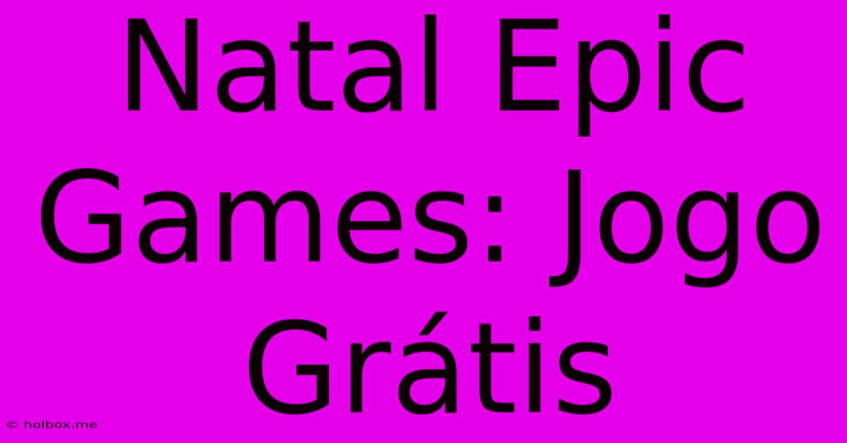 Natal Epic Games: Jogo Grátis