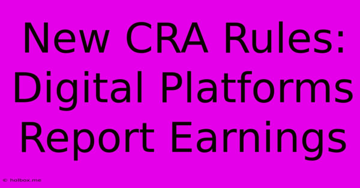 New CRA Rules: Digital Platforms Report Earnings