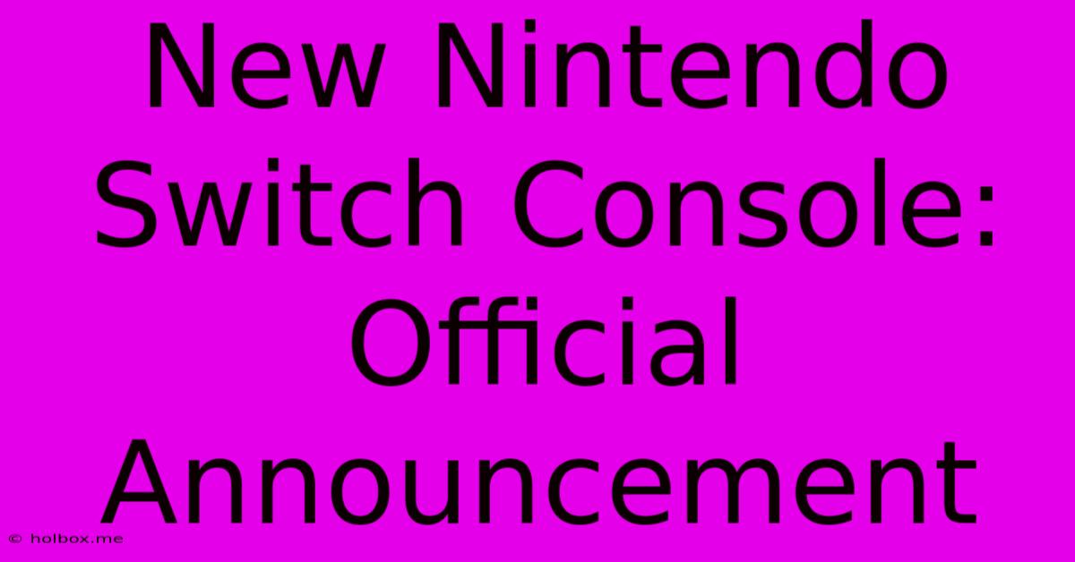 New Nintendo Switch Console: Official Announcement