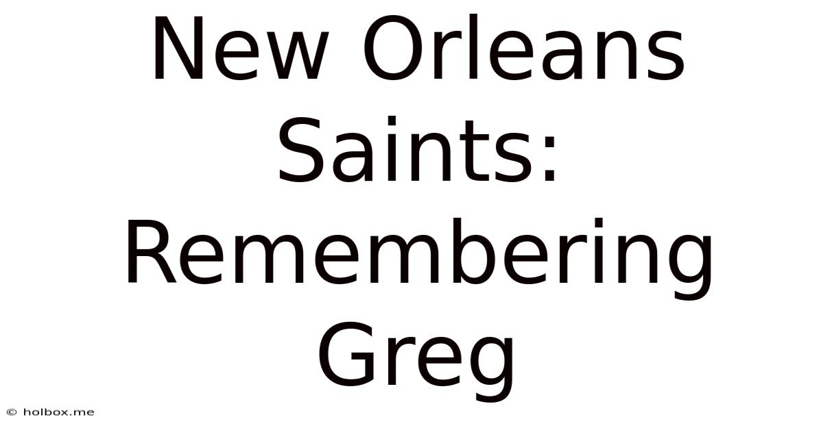 New Orleans Saints: Remembering Greg