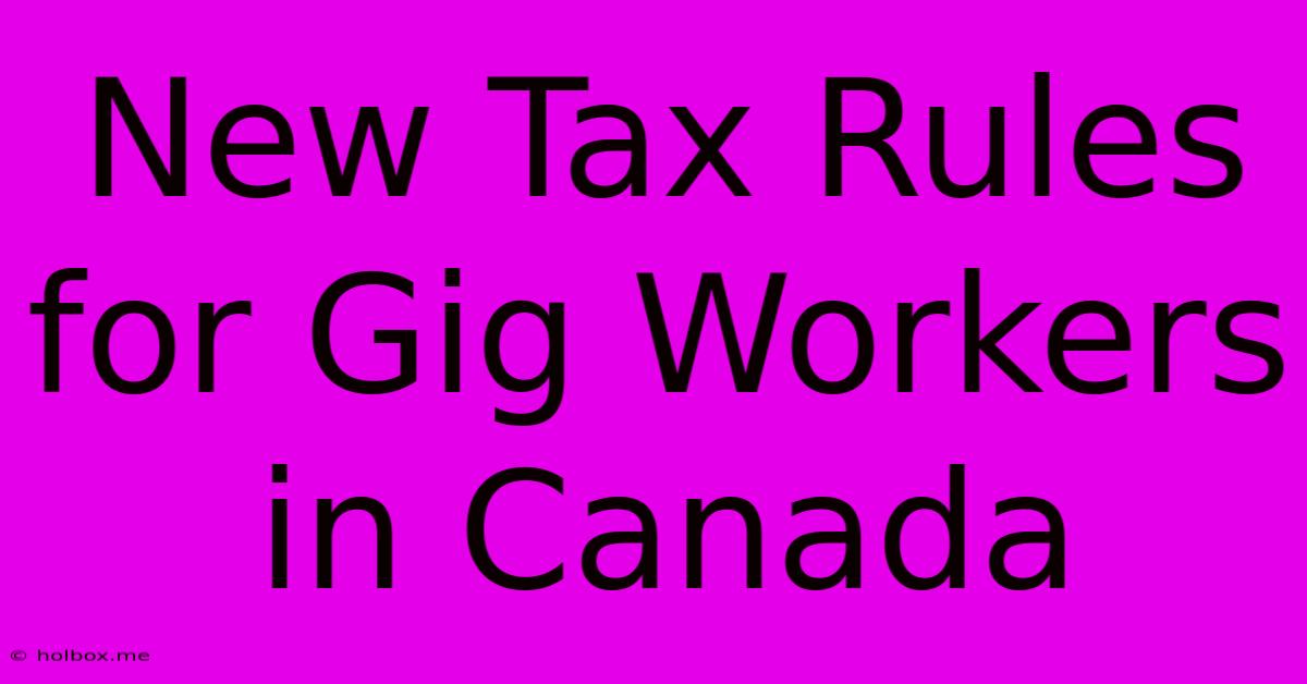 New Tax Rules For Gig Workers In Canada