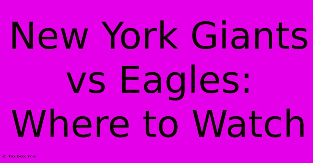 New York Giants Vs Eagles: Where To Watch