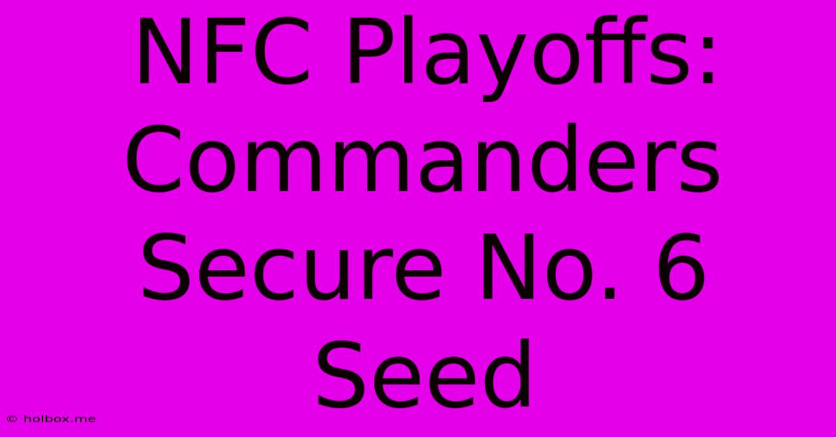 NFC Playoffs: Commanders Secure No. 6 Seed