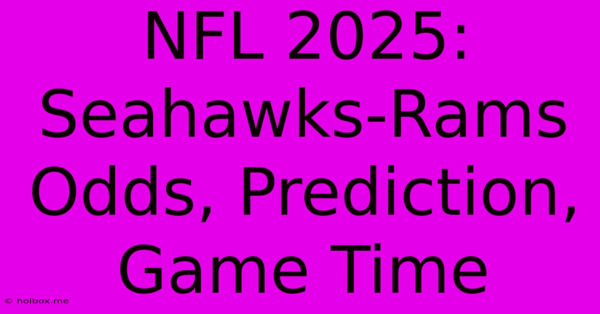 NFL 2025: Seahawks-Rams Odds, Prediction, Game Time