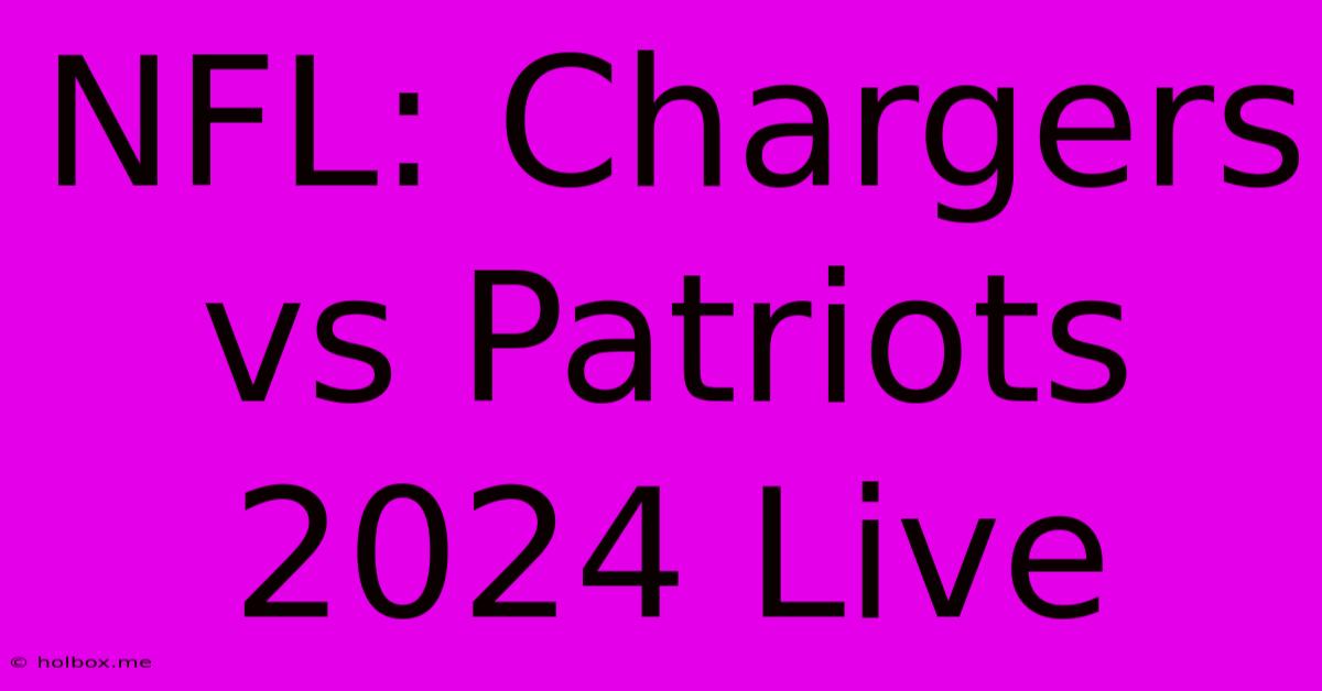 NFL: Chargers Vs Patriots 2024 Live