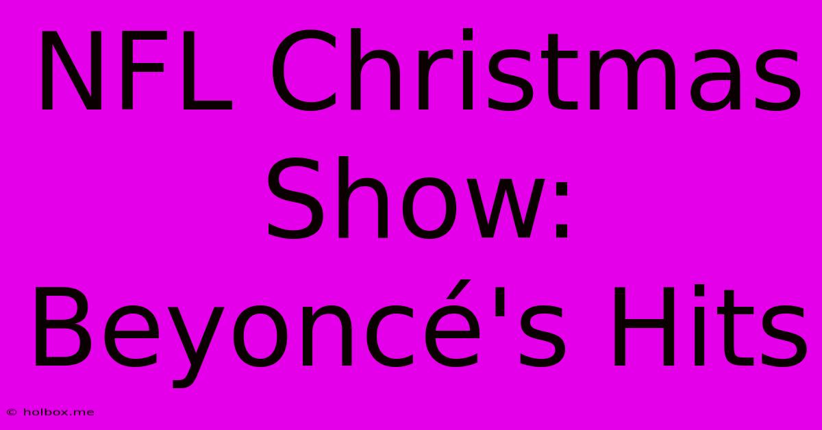 NFL Christmas Show: Beyoncé's Hits