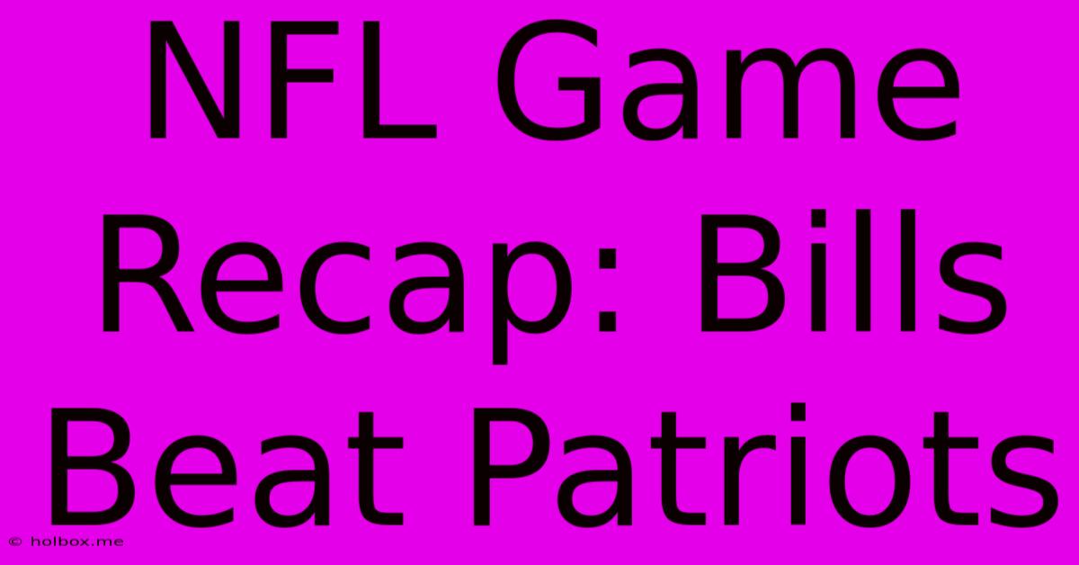 NFL Game Recap: Bills Beat Patriots