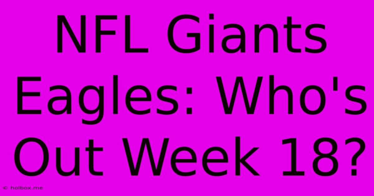 NFL Giants Eagles: Who's Out Week 18?