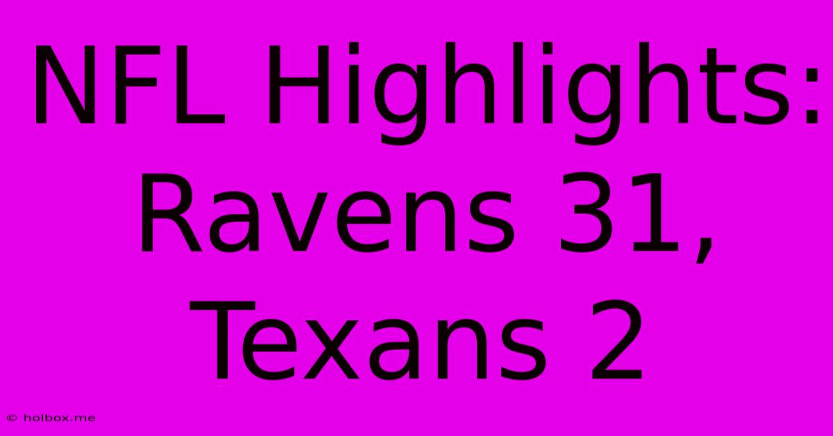 NFL Highlights: Ravens 31, Texans 2