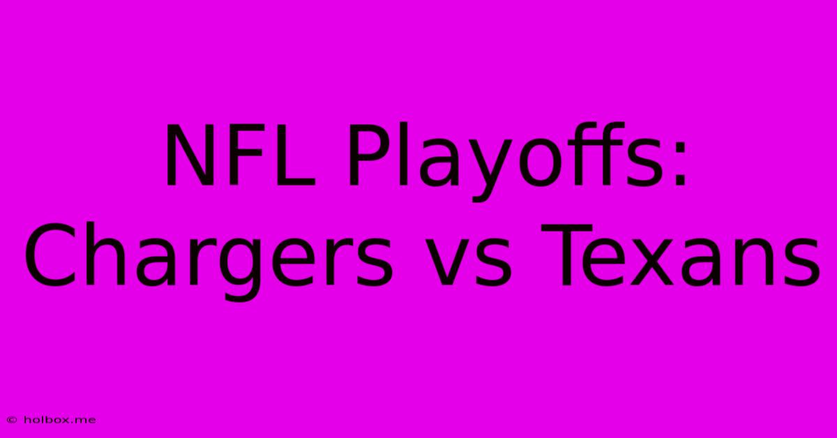 NFL Playoffs: Chargers Vs Texans