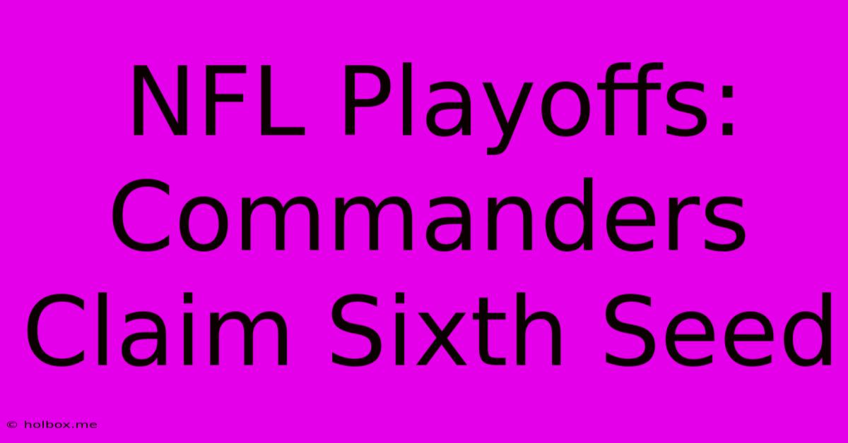 NFL Playoffs: Commanders Claim Sixth Seed