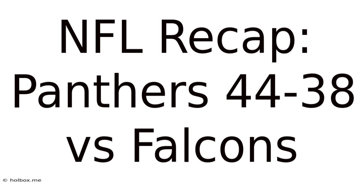 NFL Recap: Panthers 44-38 Vs Falcons