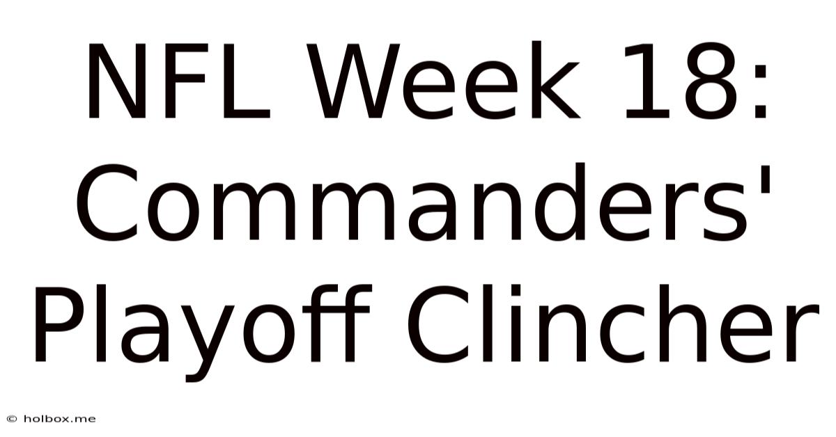 NFL Week 18: Commanders' Playoff Clincher